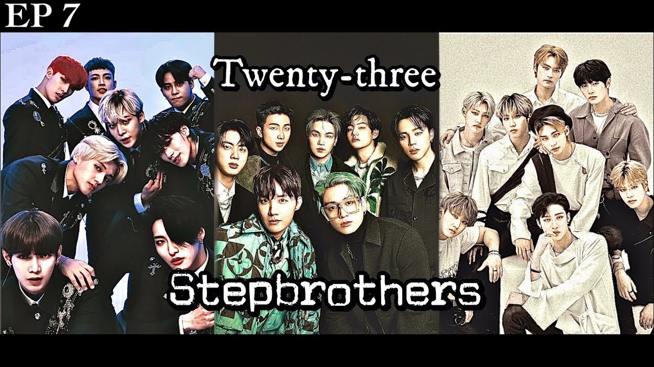(BTS x SKZ x ATEEZ ff) Twenty-Three Stepbrothers -Episode 7-