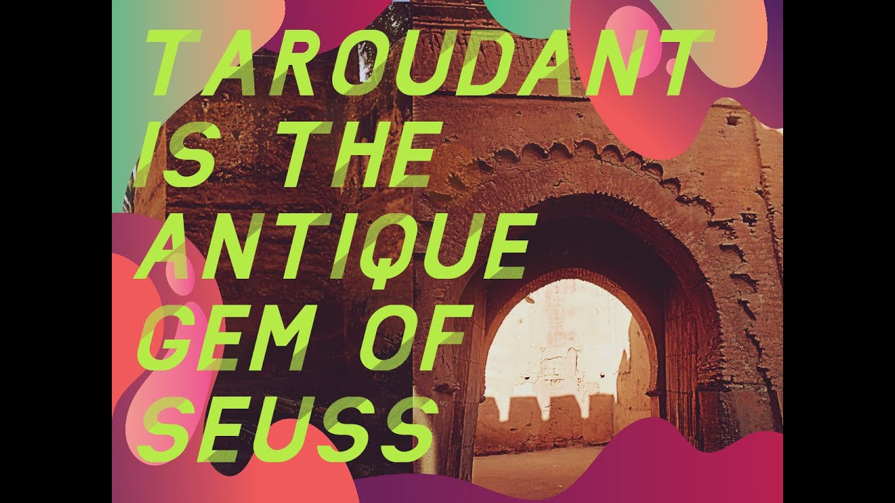 You must see this🌴 to discover the ancient city of Taroudant, the jewel of Souss🌴جوهرة سوس العتيقة