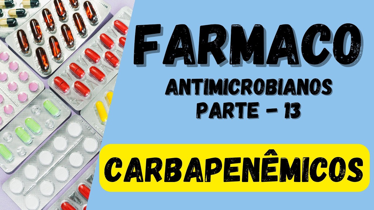 🔴👉 Farmacologia 🟨 Antimicrobianos: Carbapenêmicos- Farmacocinética, Farmacodinâmica, Efeitos adverso