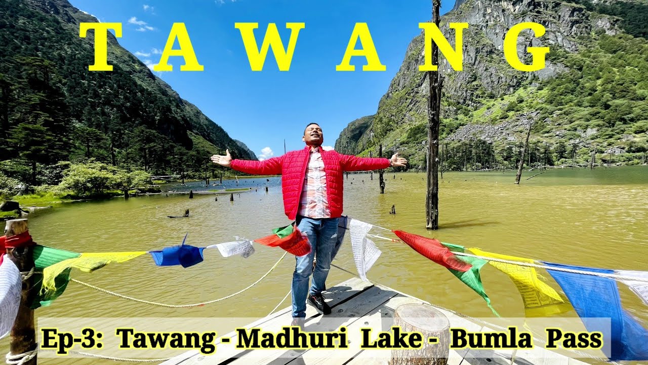Hidden Gems of India: Tawang, Bumla Pass, and Madhuri Lake
