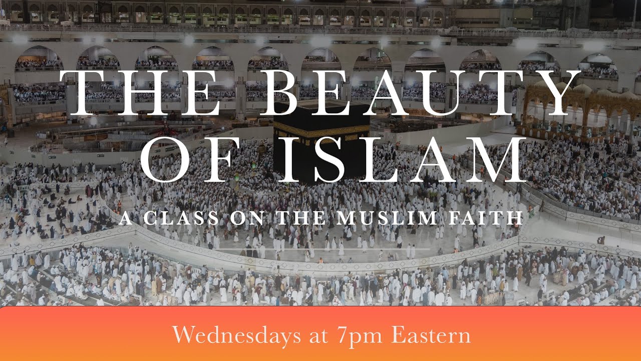 The Beauty of Islam (1): An Introduction to Islam
