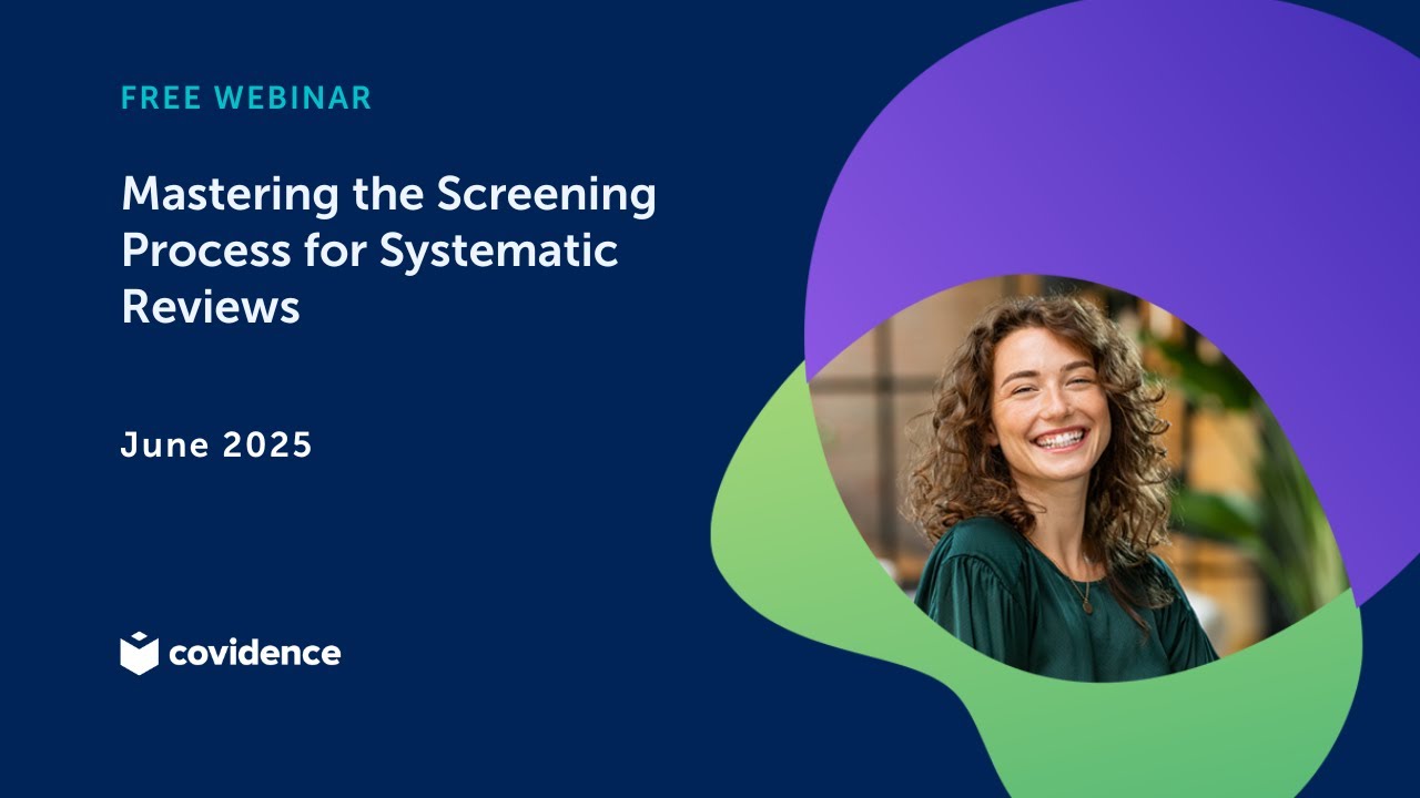 Mastering the Screening Process for Systematic Reviews (June 2025)
