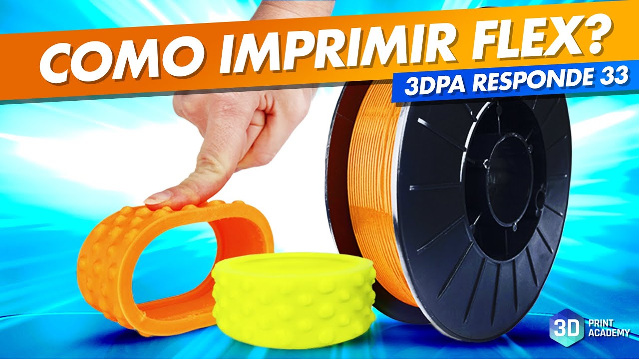 Filamento Flex (TPU): Como Imprimir? (e mais perguntas) - 3DPA Responde #33