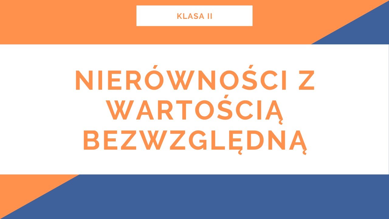 Liceum. Klasa II. Funkcja liniowa. Nierówności z wartością bezwzględną