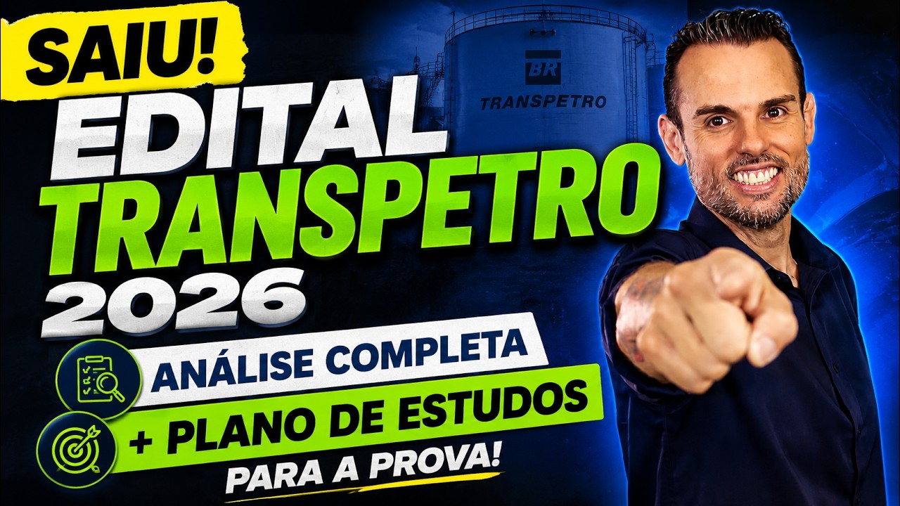 SAIU! EDITAL TRANSPETRO 2026: AN&Aacute;LISE COMPLETA + PLANO DE ESTUDOS PARA A PROVA