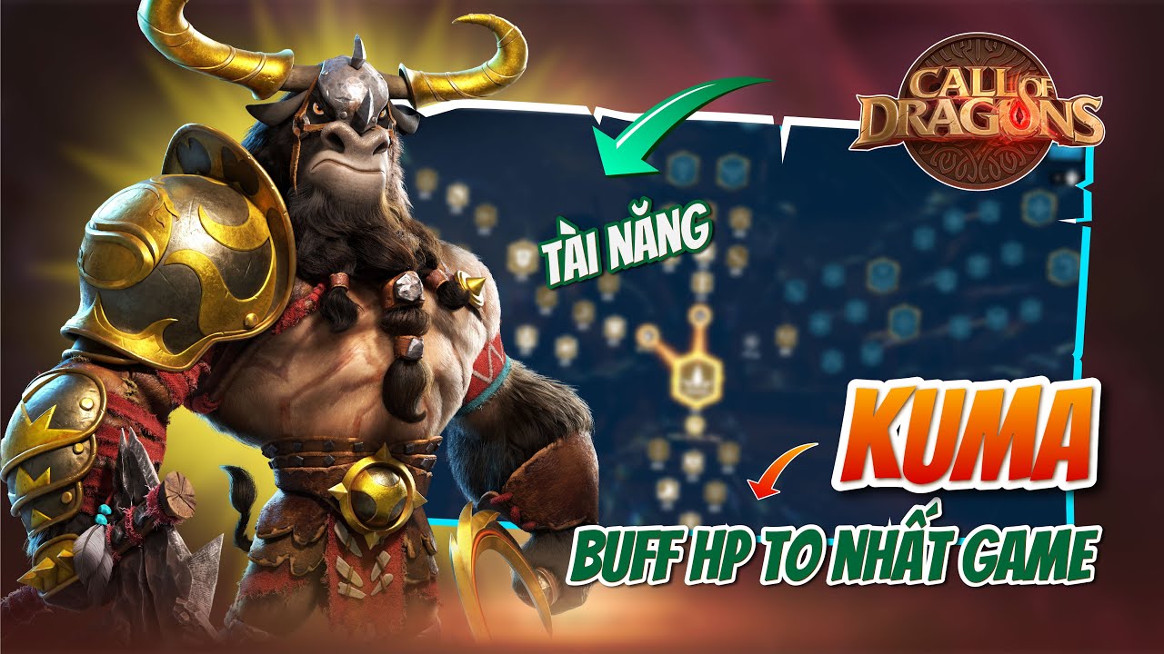 KUMA - ÔNG TRÙM BỘ BINH TRONG COMBAT | Call of Dragon | Phân tích kỹ năng - Up tài năng tướng