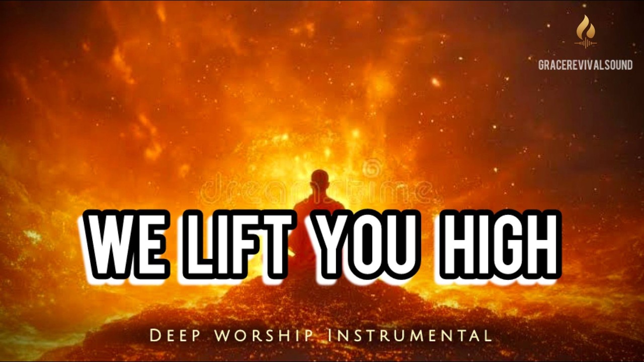WE LIFT YOU HIGH YAHWEH – Deep Prophetic Worship Instrumental | Prayer & Soaking