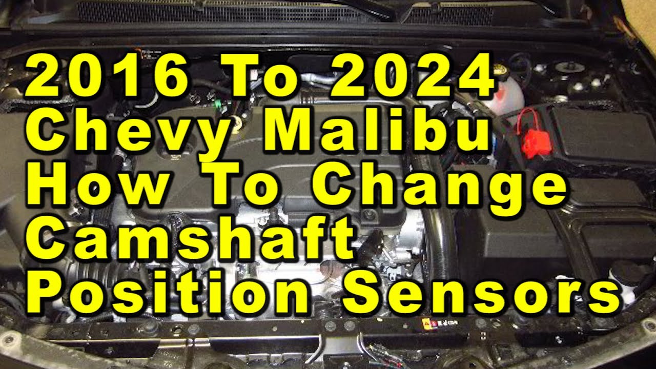 Chevrolet Malibu How To Change Camshaft Position Sensors 2016 To 2024 Ecotec LFV 1.5 Turbo I4 Engine