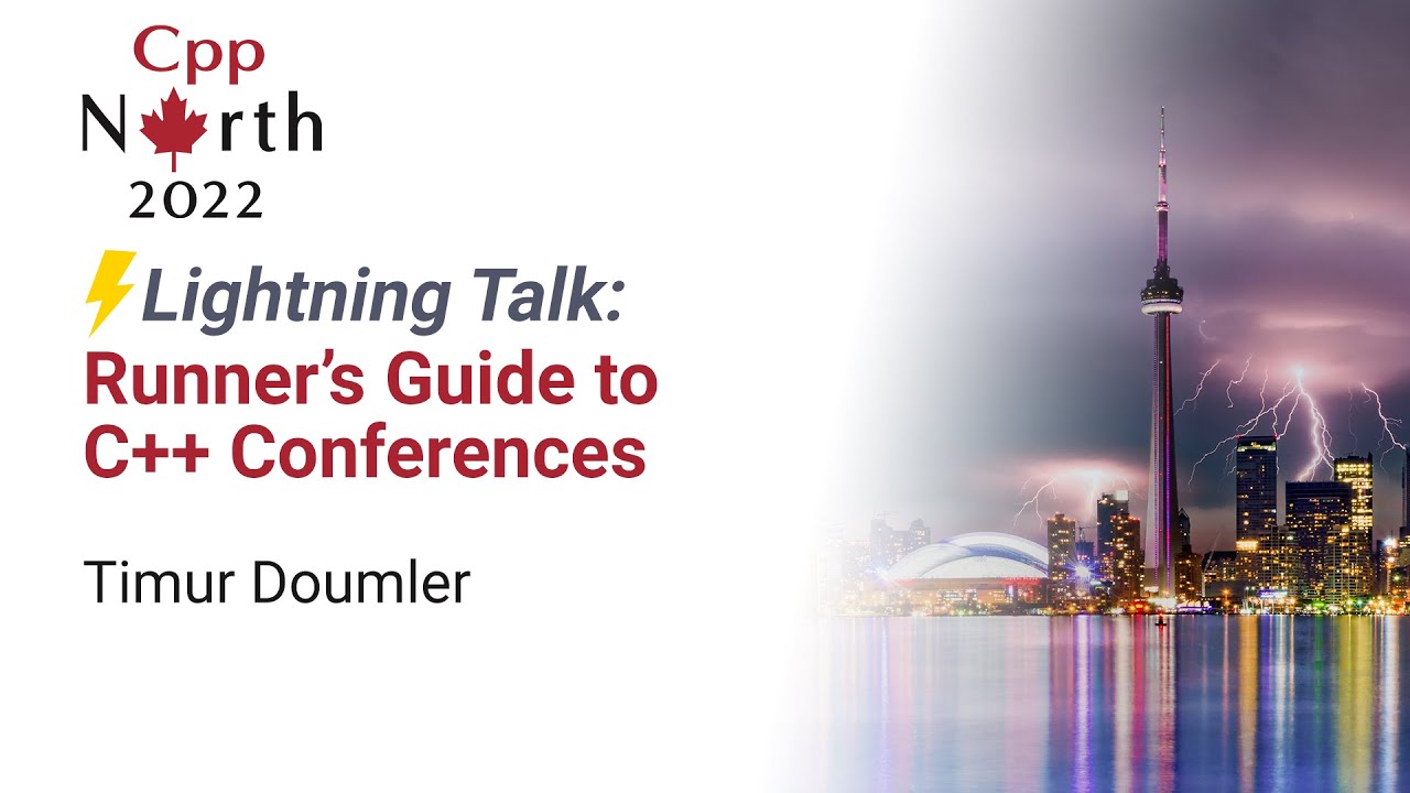 Lightning Talk: Runner's Guide to C++ Conferences - Timur Doumler - CppNorth 2022