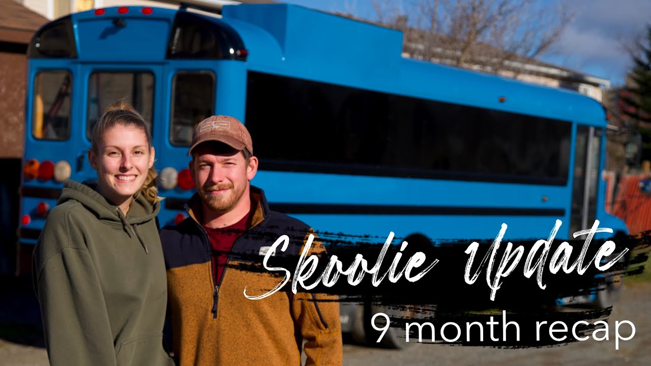 9 Month Recap | Skoolie Build | Adam & Steph