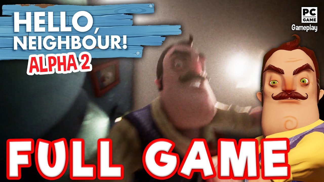 Hello Neighbor Alpha 2 - FULL GAME Walkthrough No Commentary (PC)
