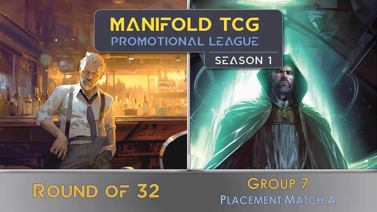 MPL [S1] - RO32 - Group 7 Placement Match A - Manifold TCG Promotional League