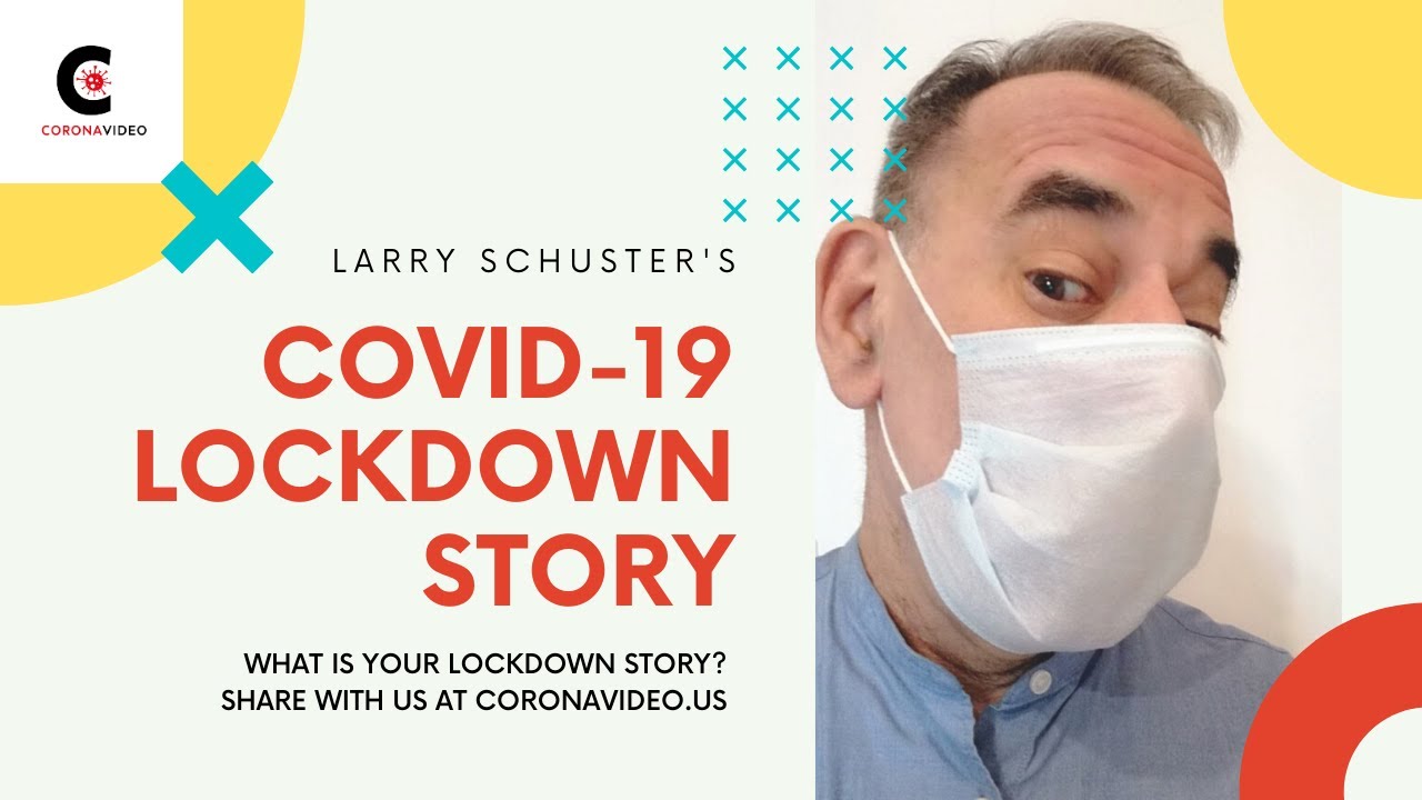 CoronaVideo: Storyteller Larry Schuster's COVID-19 Lockdown Story