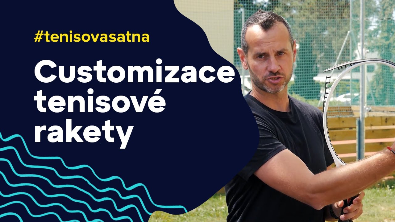 Customizace tenisové rakety #tenisovasatna