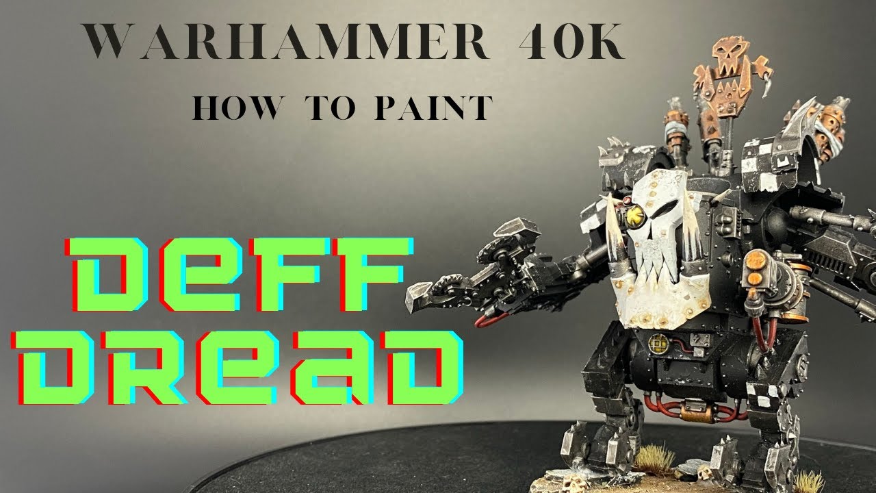 How to Paint Deff Dread from Warhammer 40k