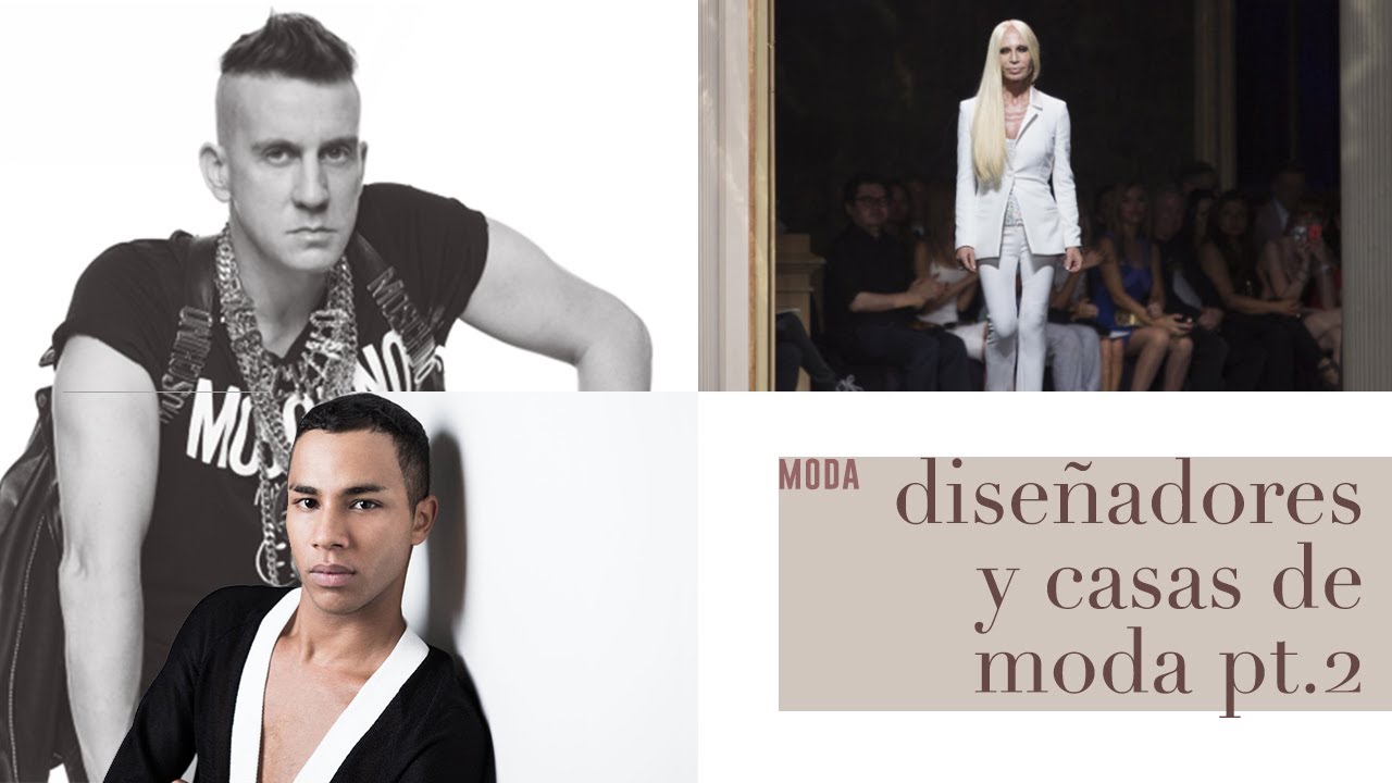 Diseñadores & Casas de Moda II