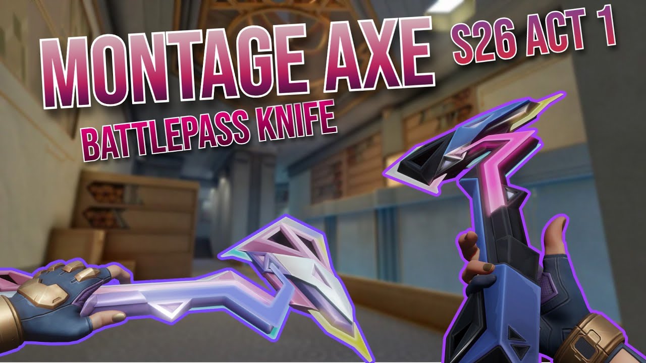 Montage Axe - VALORANT S26 Act 1 Battlepass Knife