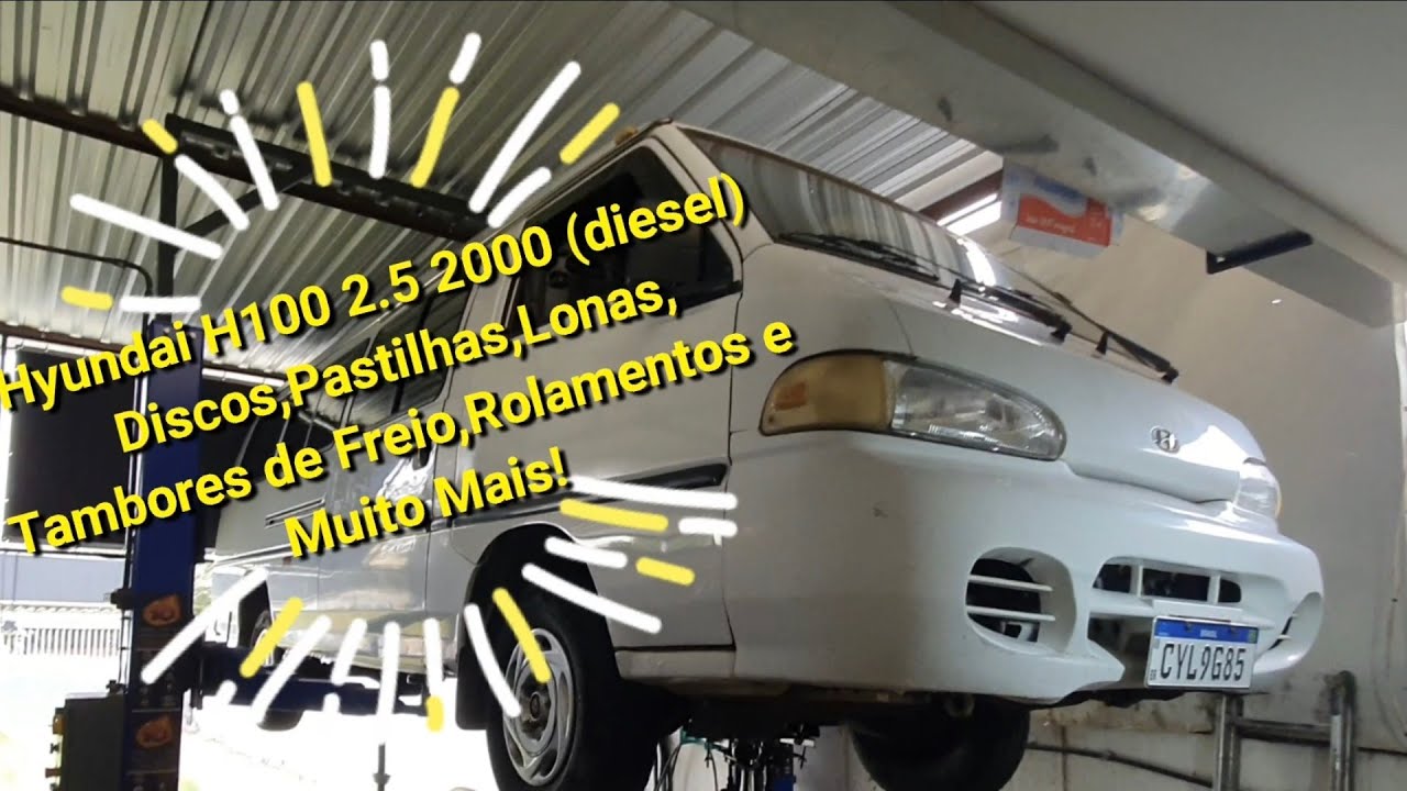Hiunday H100 2.5 2000 (diesel) - Discos,Pastilhas,Lonas,Tambores de Freio,Rolamentos e Muito Mais!