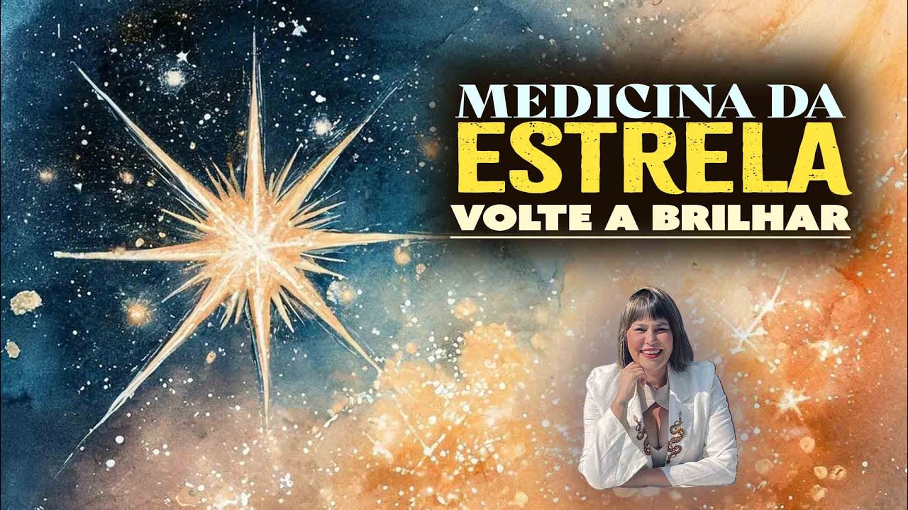 MEDICINA DO ARQUÉTIPO DA ESTRELA | Ative Seu Brilho, Encontre Seu Propósito e Pare de Se Apagar