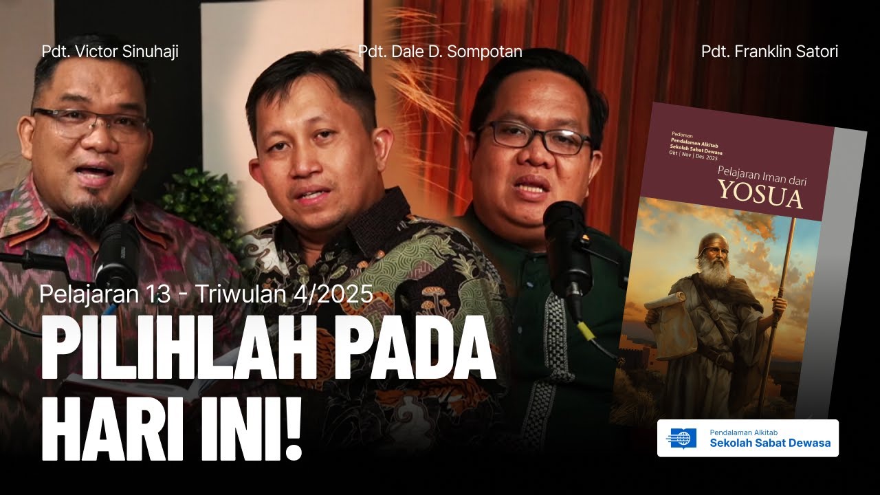 Pilihlah Pada Hari Ini! | Pelajaran Pendalaman Alkitab - Sekolah Sabat Dewasa Q4 #13