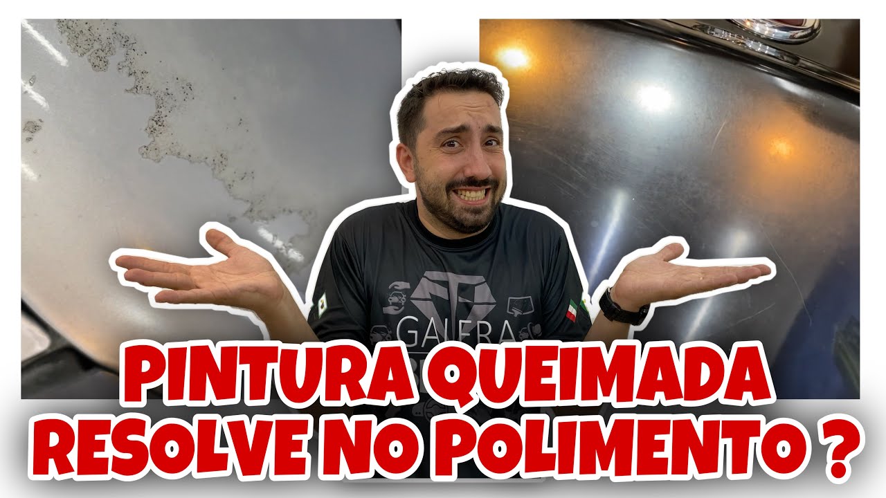 PINTURA QUEIMADA RESOLVE COM POLIMENTO? | A Verdade Que Nunca Disseram