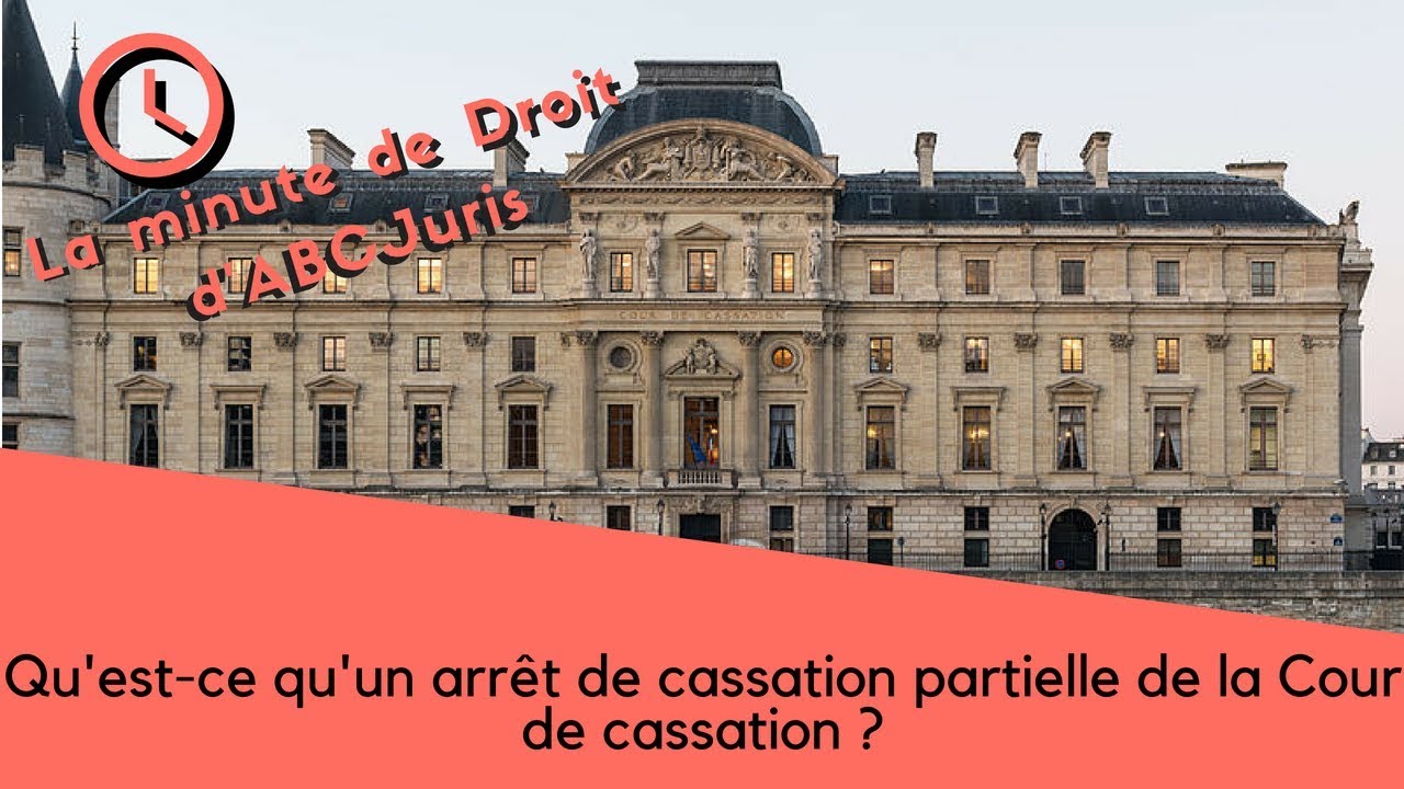 Qu'est-ce qu'un arr&ecirc;t de cassation partielle?