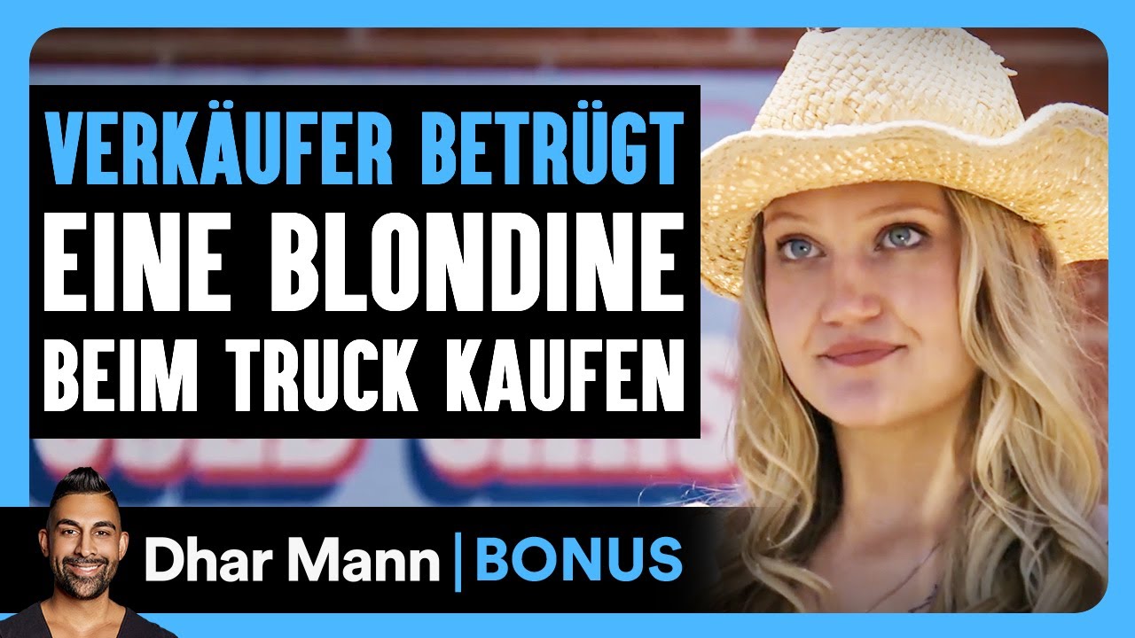 EIN VERKÄUFER BETRÜGT Eine Blondine Beim Truck Kaufen | Dhar Mann Studios Bonus
