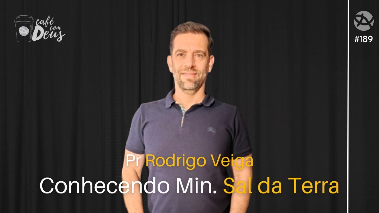 Café com Deus - Conhecendo Min. Sal da Terra com Pr Rodrigo Veiga - #189 - 11/03/2025