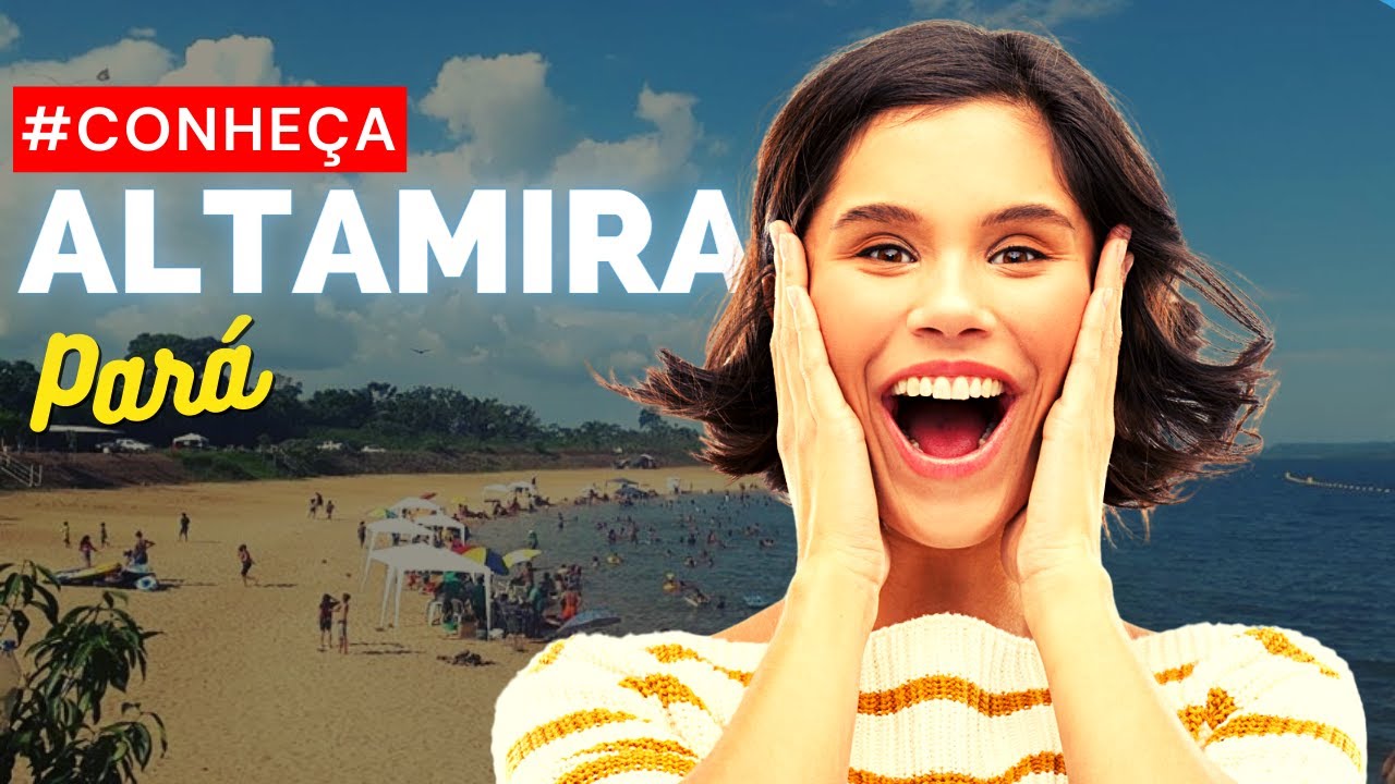 ALTAMIRA&ndash;PA  | Conhe&ccedil;a essa incr&iacute;vel cidade Paraense