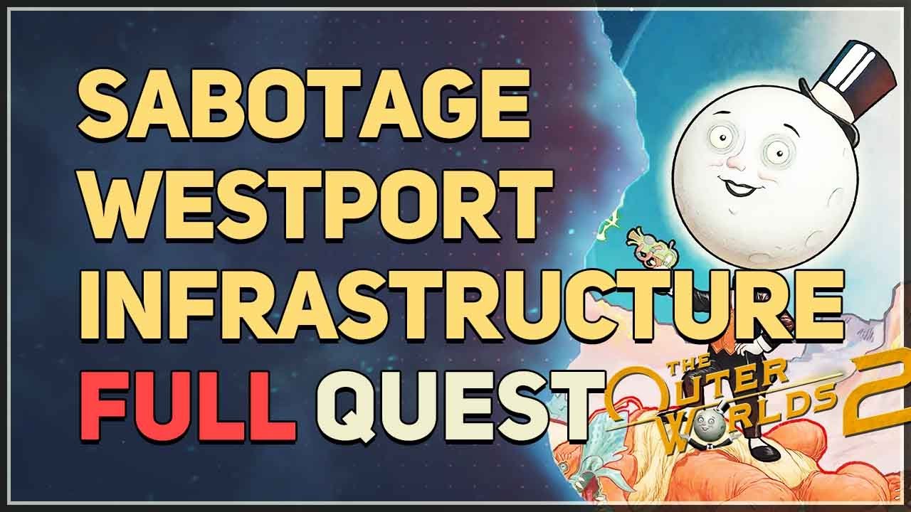 Sabotage Westport Infrastructure The Outer Worlds 2