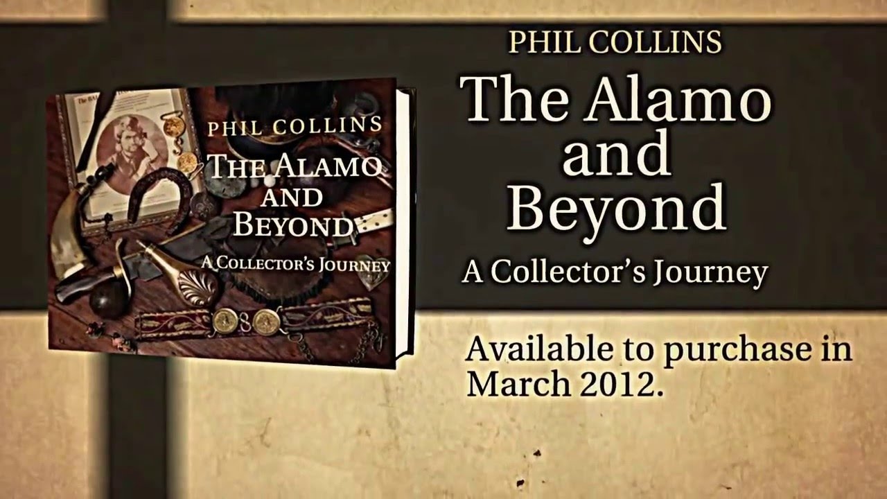 Phil Collins:  The Alamo and Beyond