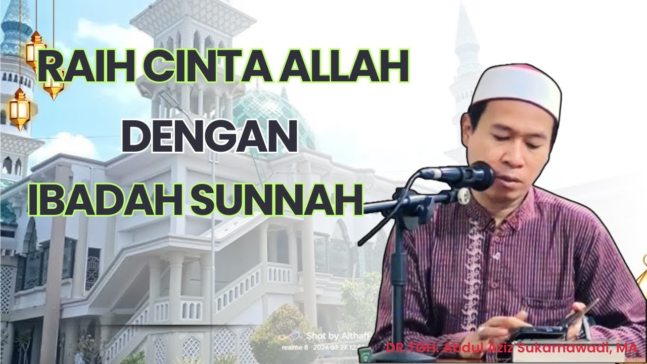 Sholat Sunnah Apakah Lebih Afdol Di Rumah Atau Di Masjid. DR. TGH. Abdul Aziz Sukarnawadi, MA