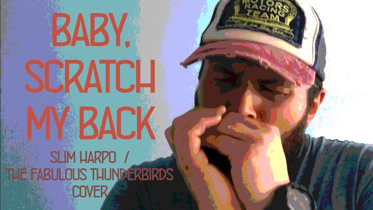 Baby, Scratch My Back | Slim Harpo/The Fabulous Thunderbirds Cover (Audio)