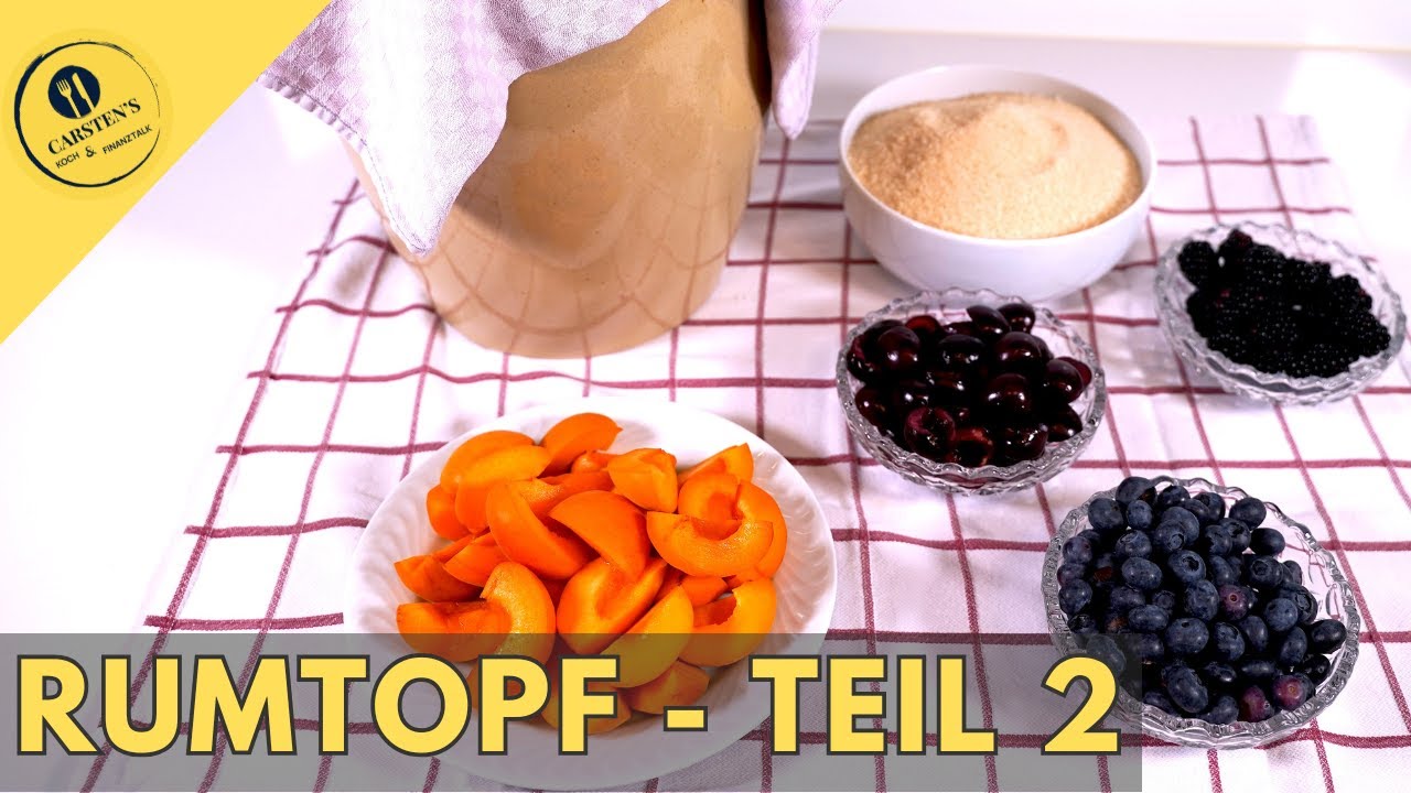 Rumtopf ansetzen - Teil 2: So geht's mit sommerlichen Früchten weiter