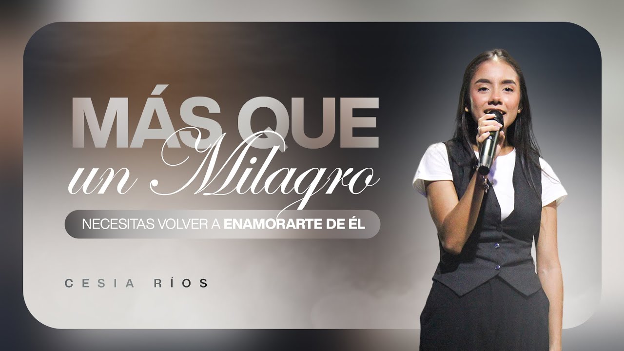 MÁS QUE UN MILAGRO, NECESITAS VOLER A ENAMORARTE DE ÉL | Cesia Rios