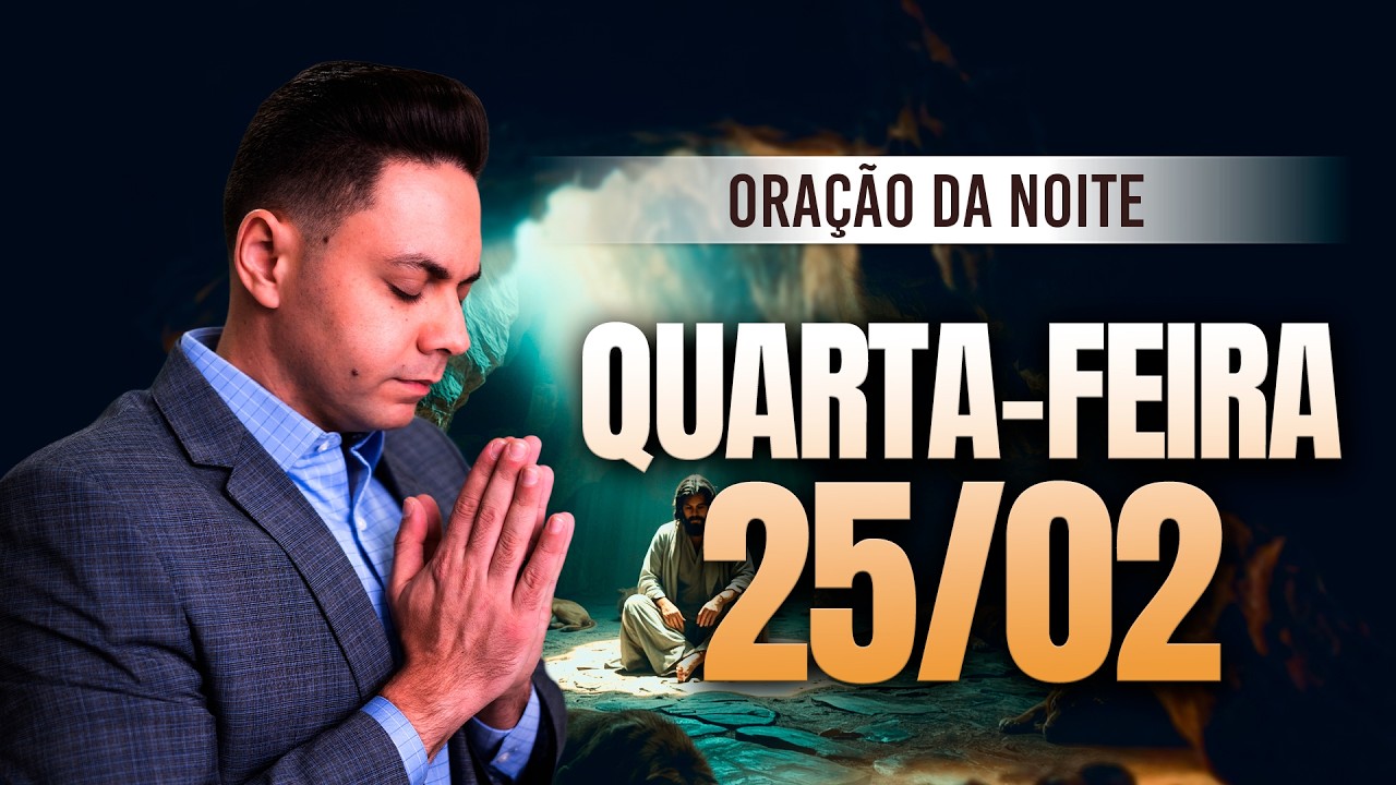 🌙Oração da noite 25/02 ⏰18h  Pastor Fernando Branco