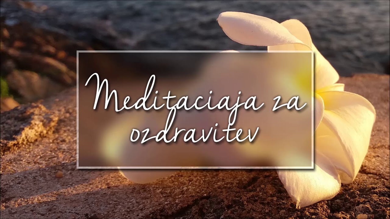 Vodena meditacija za ozdravitev (daljša) po Louise L. Hay