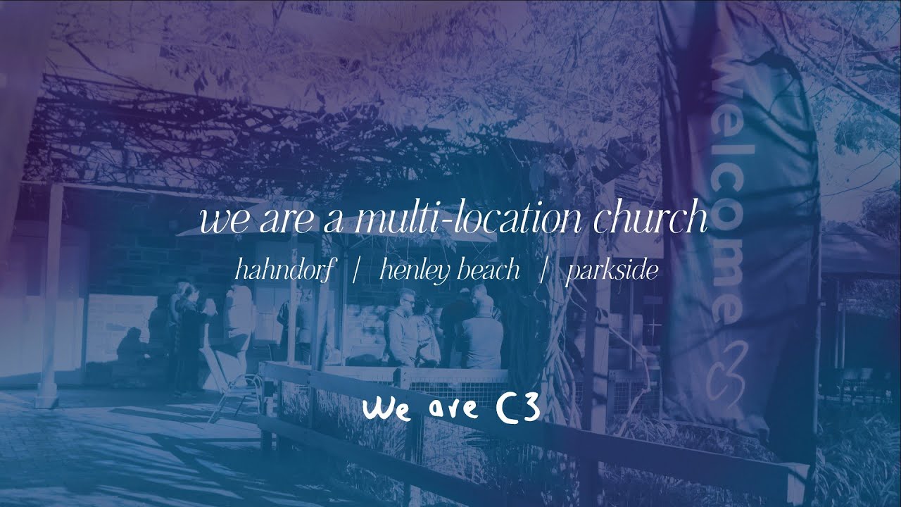 C3 Church Adelaide Hills | 15th February