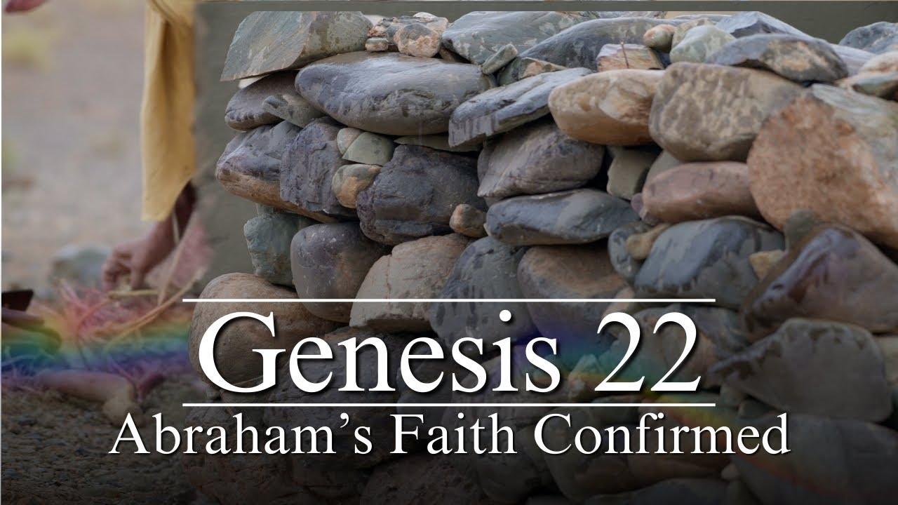 Genesis 22 - Abraham&rsquo;s Faith Confirmed
