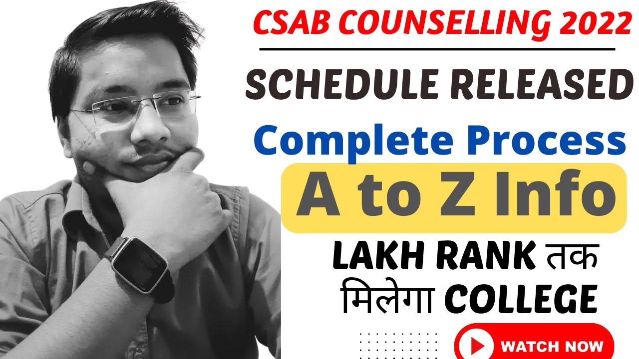 CSAB Counselling 2022 Official🔴 Schedule Major Update✅ | CSAB Counselling Procedure 2022 | CSAB 2022