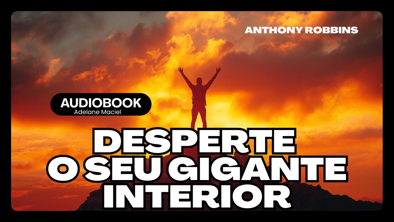 Desperte seu Gigante Interior com AUDIOBOOK CAPITULO 3