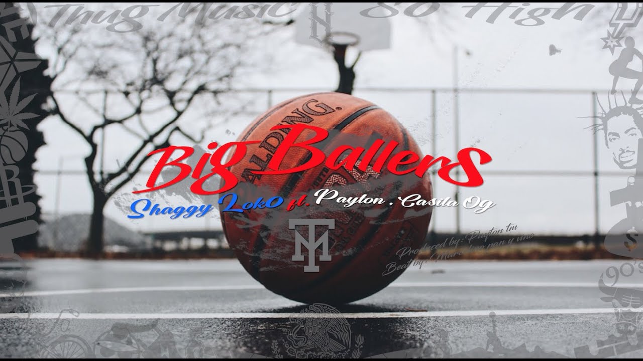 BIG BALLERS , SHAGGY LOKO ft Payton - Casila og
