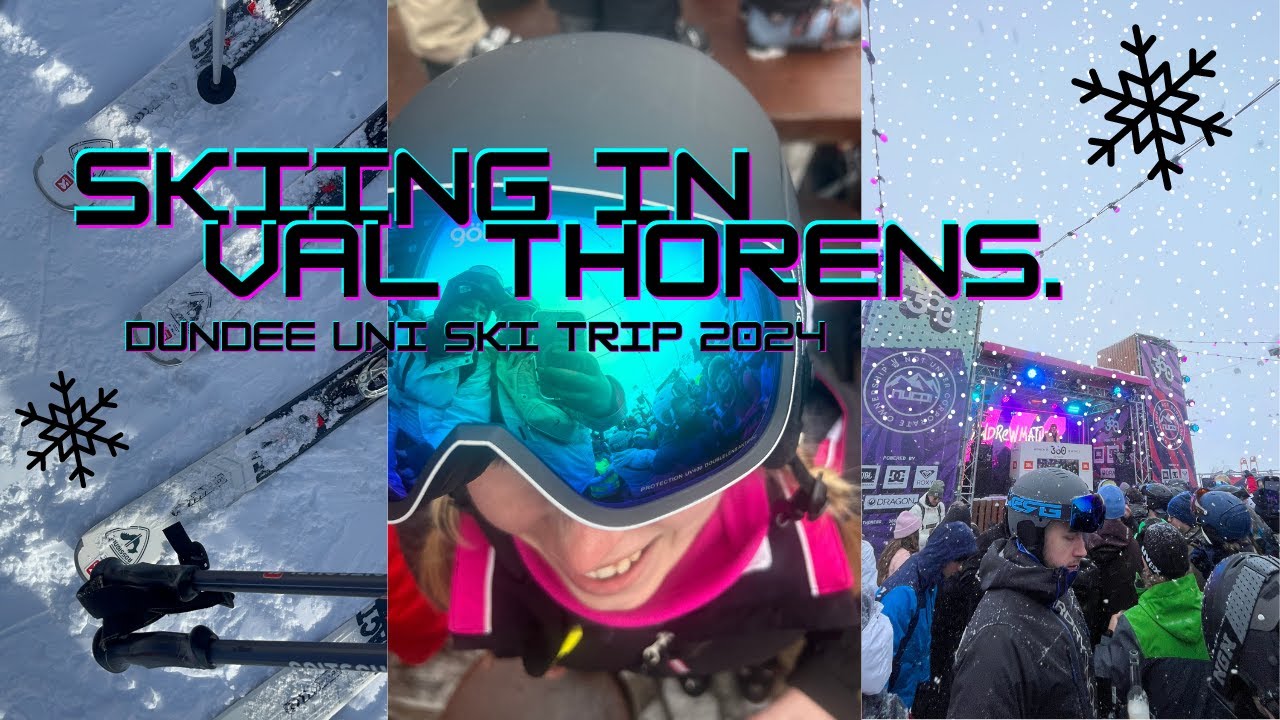 THE VAL THORENS SKI EXPERIENCE | why you NEED to go! | Dundee University | DUSSC 2024