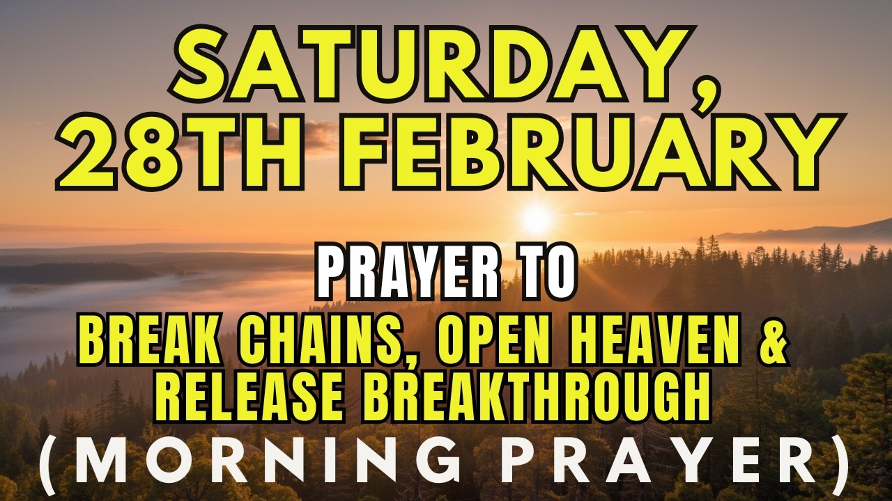 Saturday, February 28th | Command Your Morning | Powerful Prayer for Breakthrough