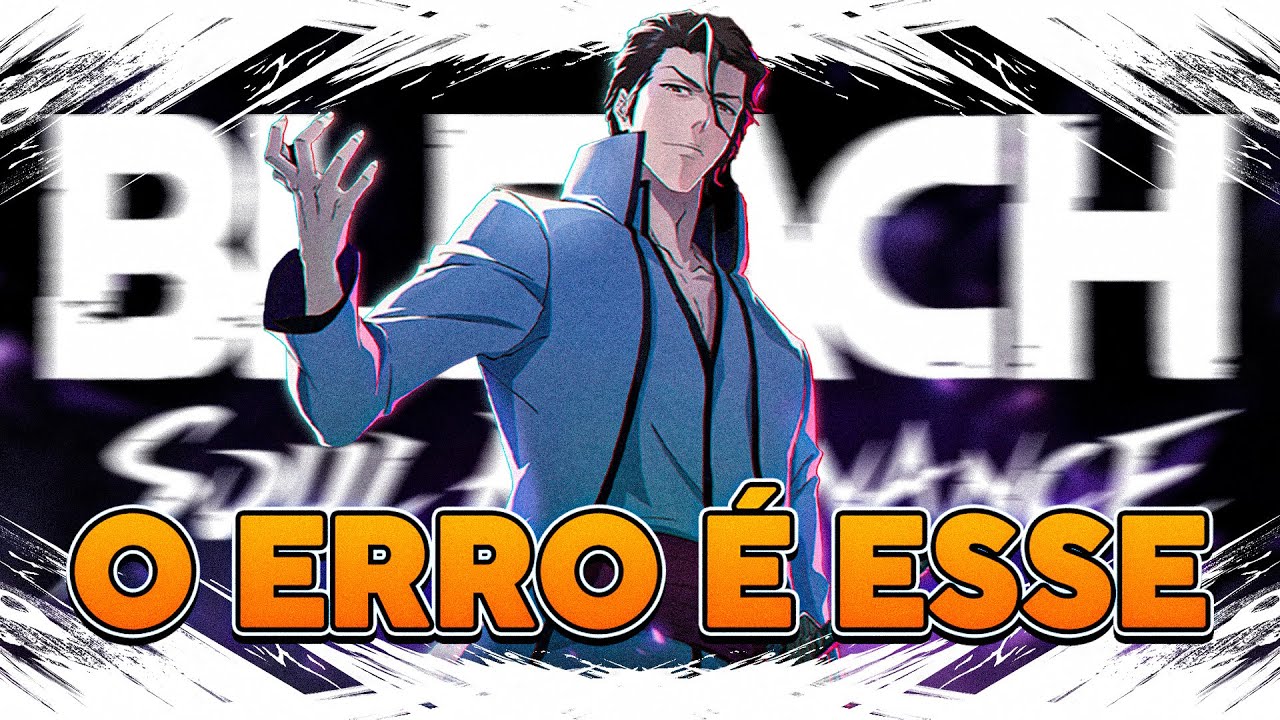 O ERRO QUE FAZ O AIZEN PARECER FRACO! - BLEACH: Soul Resonance