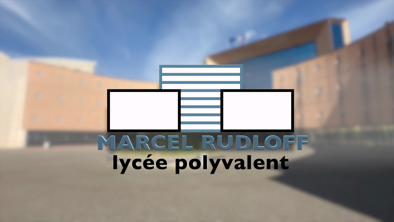 Présentation Lycée Marcel Rudloff