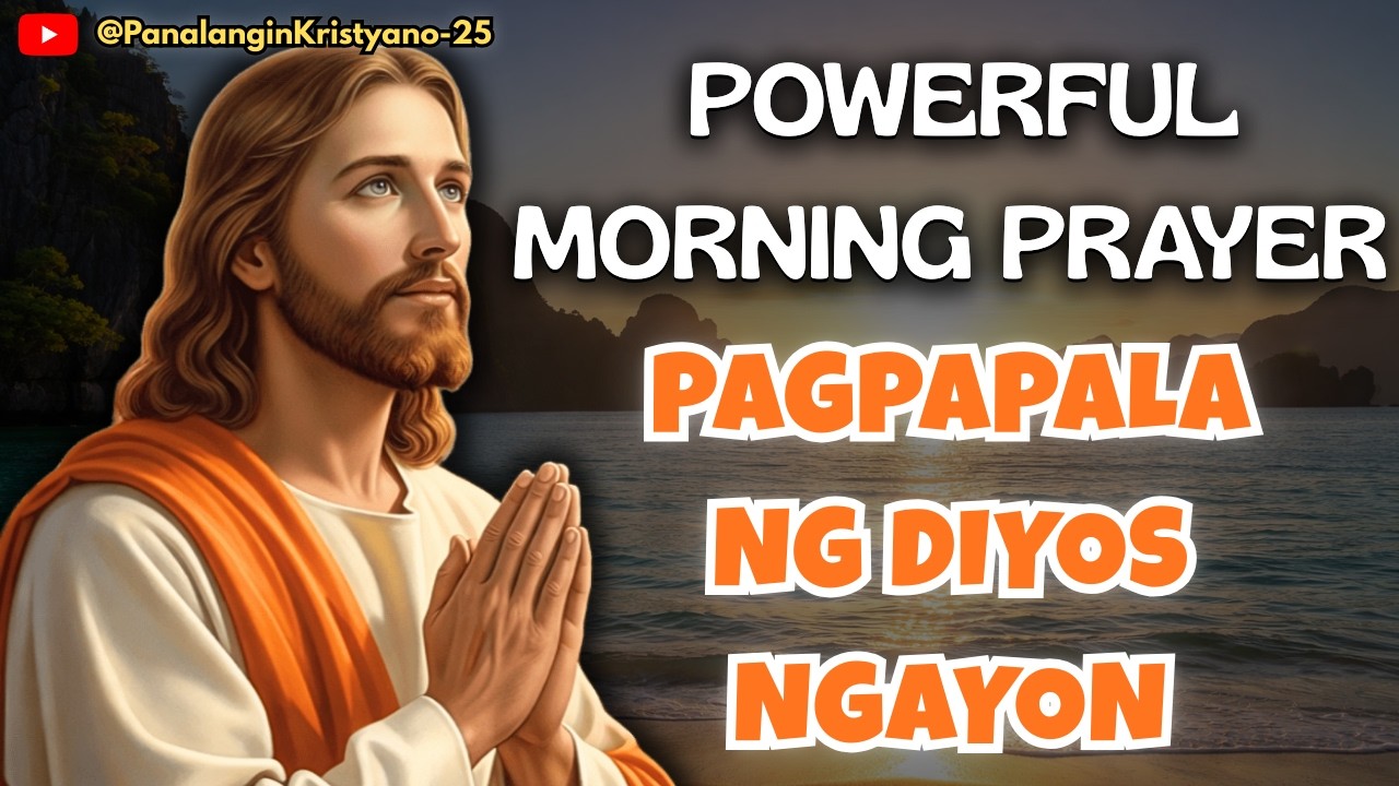 🟠 POWERFUL MORNING PRAYER – SIMULAN ANG ARAW NA MAY PASASALAMAT SA DIYOS