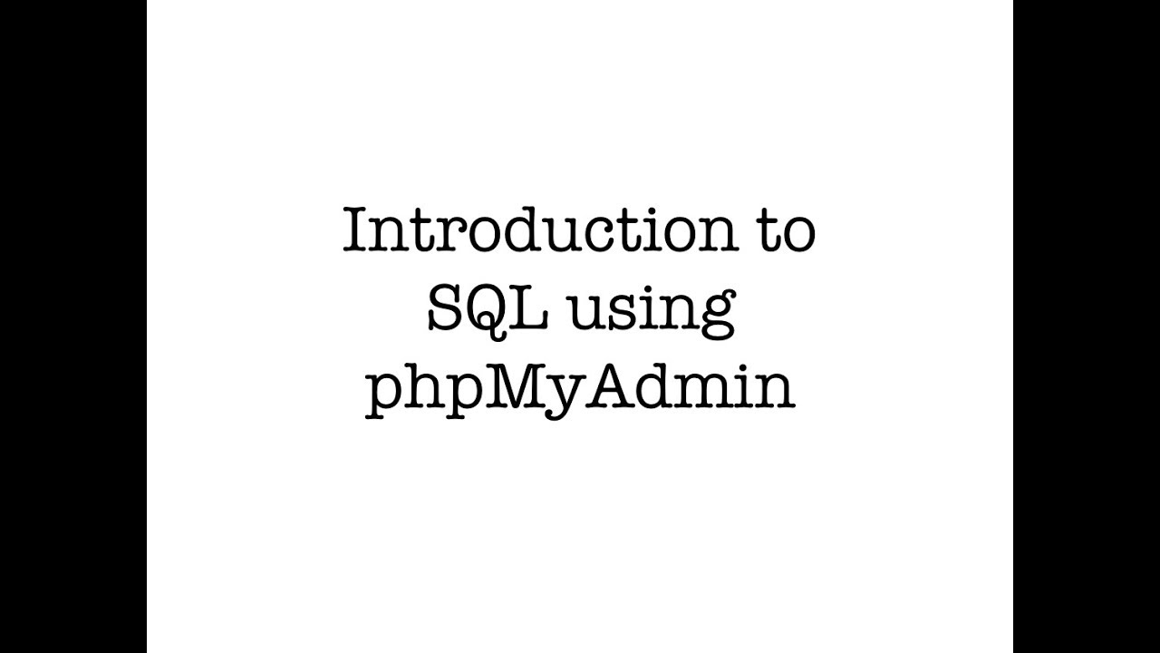 Introduction to SQL using phpMyAdmin