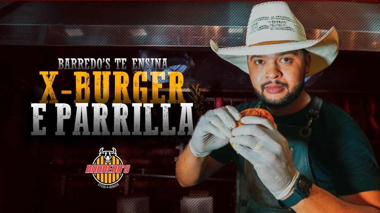X BURGER E PARRILLA  Barredo’s Te Ensina #01