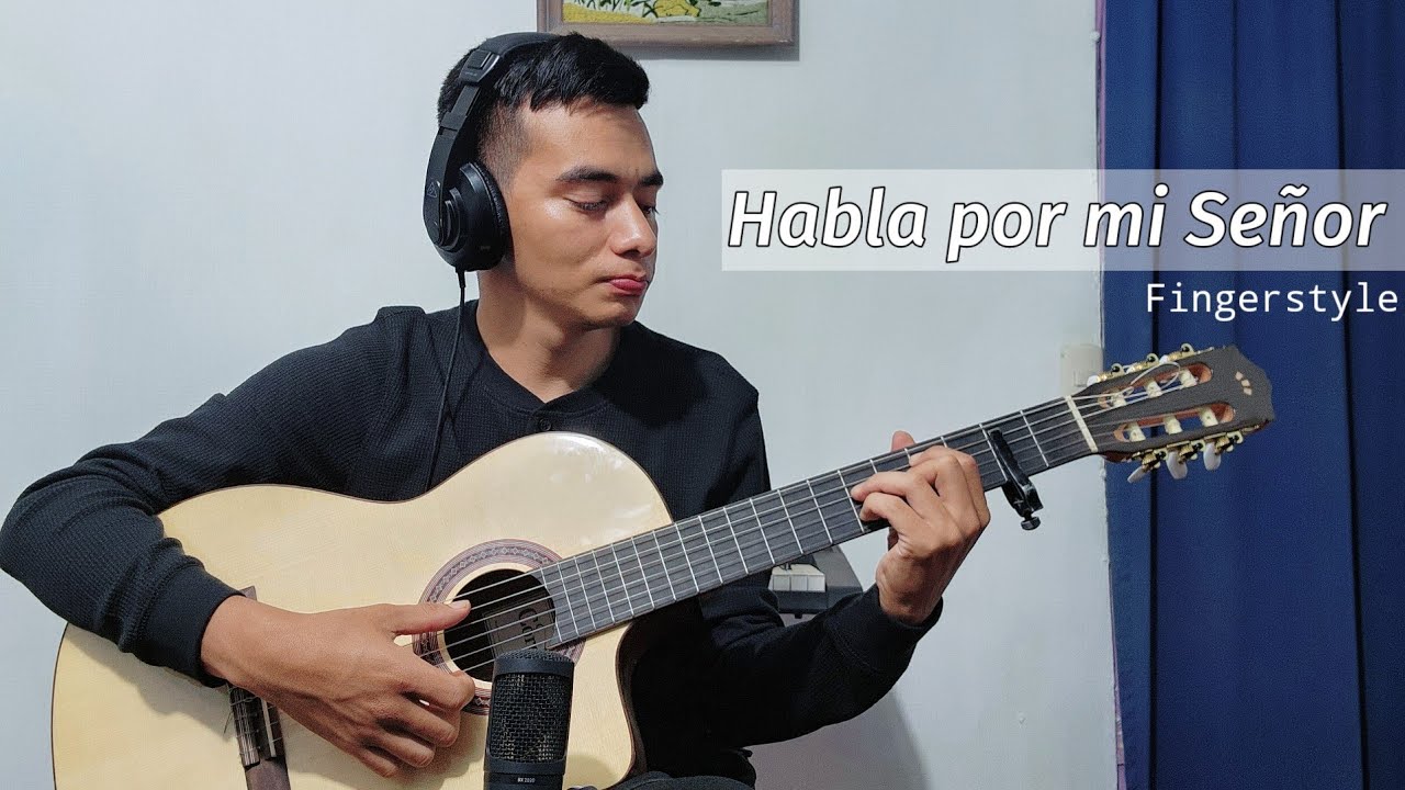 Habla por mi Señor ( Cristian Orantes ) Fingerstyle